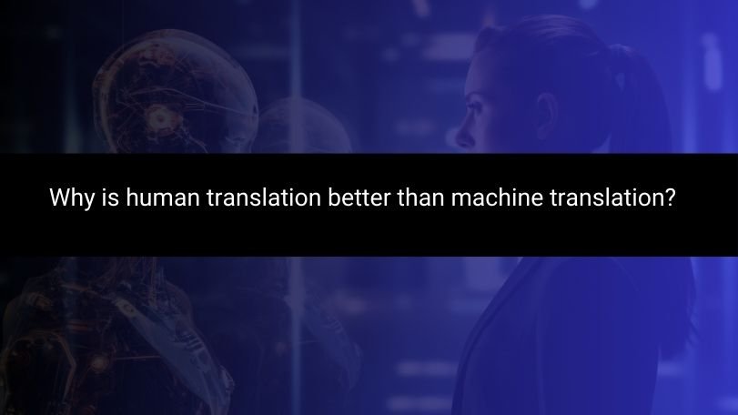 Why is human translation better than machine translation?